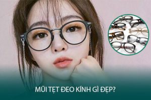 Mũi tẹt đeo kính gì? 3 Cách chọn kính Đẹp theo mặt và dáng mũi