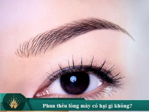 Phun thêu lông mày có hại không? Trường hợp tuyệt đối không phun lông mày