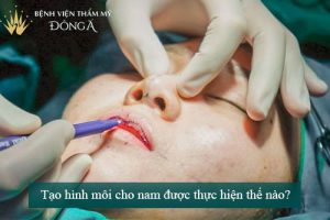 TẠO HÌNH MÔI CHO NAM – AN TOÀN – ĐẸP CHUẨN SOÁI CA SAU 30P