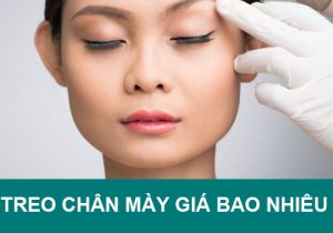 Treo chân mày giá bao nhiêu? Chi phí nâng cung lông mày 2022