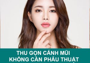 Thu gọn cánh mũi KHÔNG cần phẫu thuật có hiệu quả thật không?