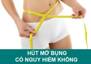 Hút mỡ bụng có nguy hiểm không? Ảnh hưởng đến sức khỏe?
