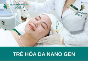 Công nghệ trẻ hóa da Nano Gen – Trẻ hơn 10 tuổi chỉ sau 60 phút trị liệu