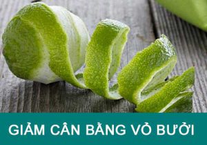 7 cách giảm cân bằng vỏ bưởi thần tốc khiến bạn xuýt xoa ngỡ ngàng