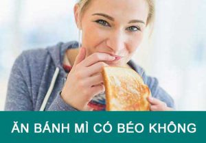 Ăn bánh mì có béo không? 1 ổ bao nhiêu calo? Nên ăn loại nào?
