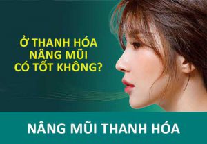 Nâng mũi tại Thanh Hóa đẹp, uy tín, an toàn nhất – Lựa chọn số 1