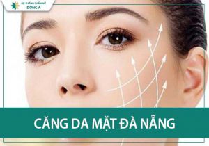 Căng da mặt Đà Nẵng tại cơ sở nào tốt nhất hiện nay?
