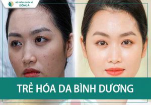 Địa chỉ trẻ hóa da Bình Dương ở đâu uy tín? Cam kết chất lượng? 