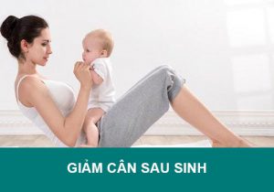 Bật mí 10 Cách giảm cân sau sinh nhanh chóng, an toàn, hiệu quả