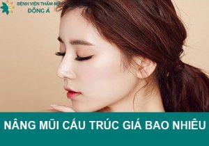 Nâng mũi cấu trúc giá bao nhiêu tiền? Phụ thuộc yếu tố nào?