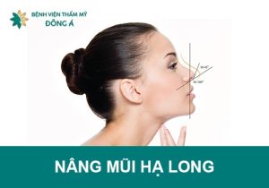 Nâng mũi Hạ Long uy tín, đẹp rạng ngời chuẩn form dáng