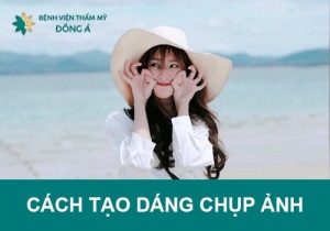 1001 Cách tạo dáng chụp ảnh đẹp “Triệu Like” tư thế đứng/ngồi