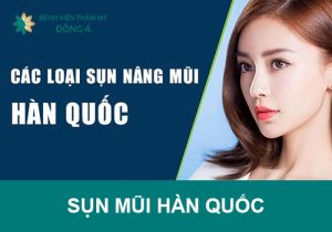 Sụn nâng mũi Hàn Quốc có tốt không? Công nghệ phù hợp nhất?