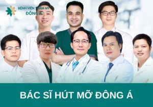 Bác sĩ hút mỡ Đông Á cho bạn là ai? Chuyên gia PTTM vóc dáng số 1 Việt Nam