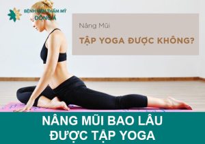 Nâng mũi bao lâu được tập yoga? Cách chăm sóc hiệu quả